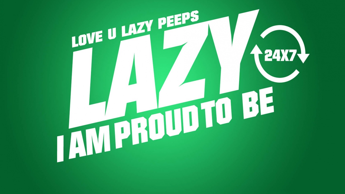 Proud To Be Lazy