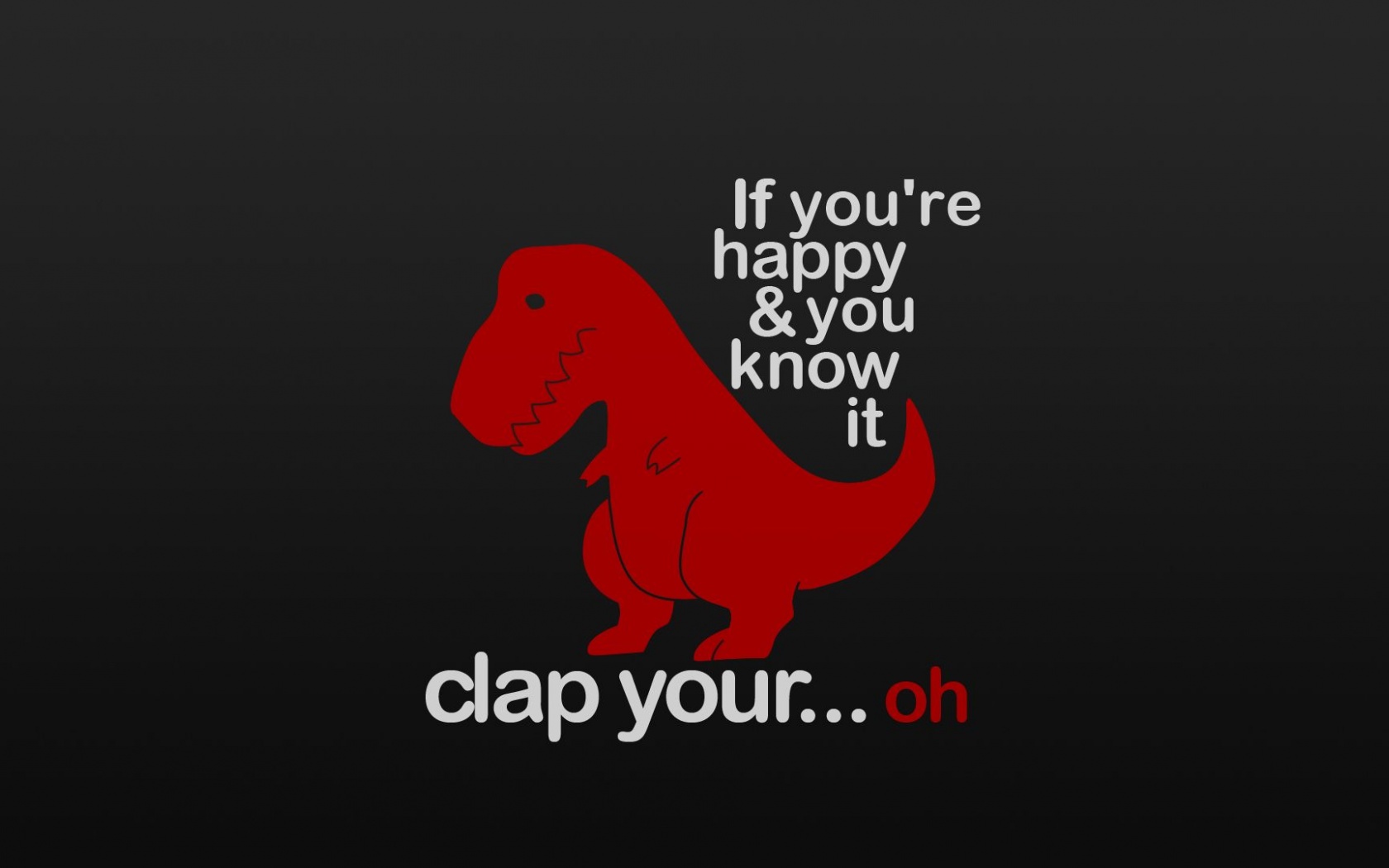 Text Dinosaurs Humor Funny Typography Clap Tyrannosaurus Rex Selective Coloring