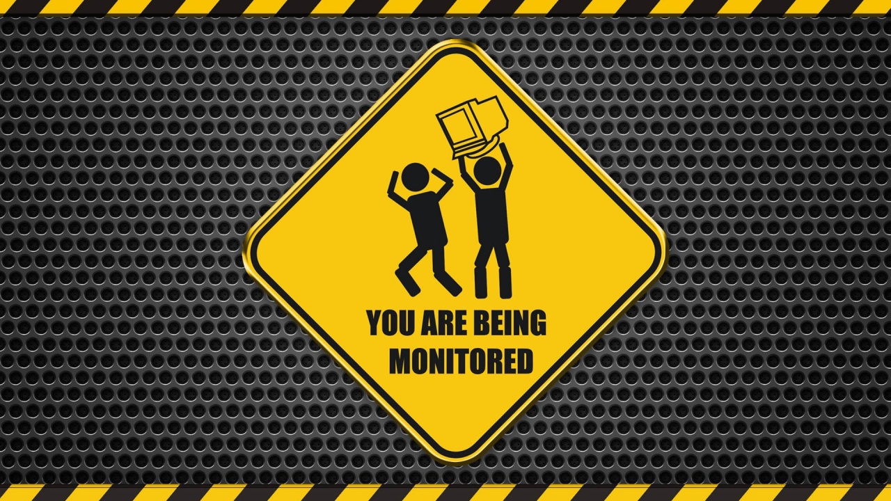 You Are Being Monitored