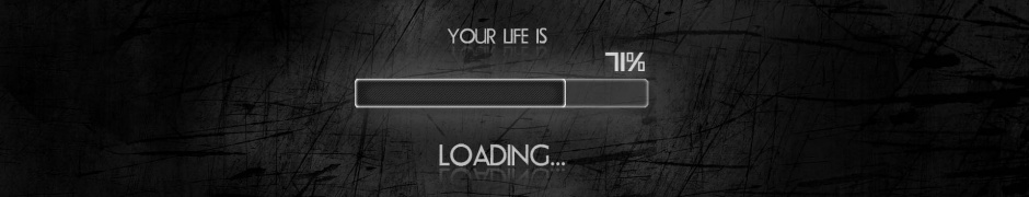 Your Life Is Loading